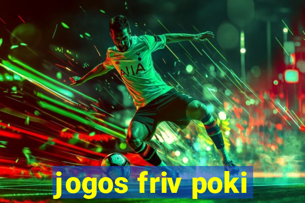 jogos friv poki